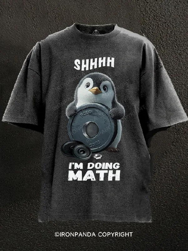 T-shirts for pet lovers with funny designs-shhhh.... I'M DOING MATH penguin Washed Gym Shirt