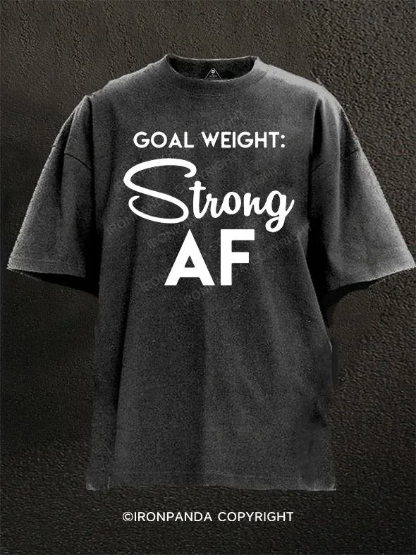 Simple T-shirts for minimalistic fashion-GOAL WEIGHT STRONG AF Washed Gym Shirt