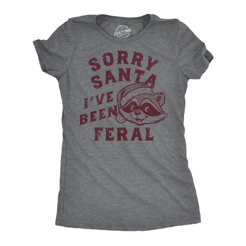 T-shirts with cool quotes for casual wear-Sorry Santa Ive Been Feral Women's T Shirt