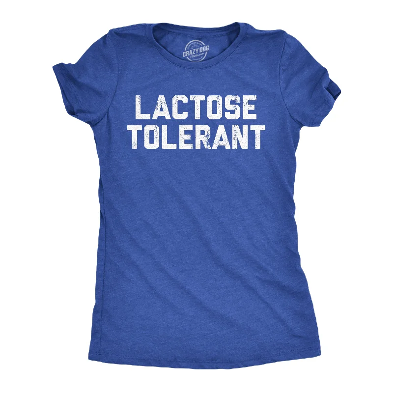 T-shirts with motivational quotes for inspiration-Lactose Tolerant Women's T Shirt