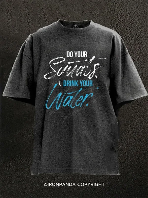 T-shirts for road trips with fun graphics-Do your squats drink water Washed Gym Shirt