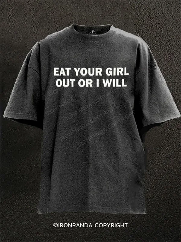 Cool T-shirts with seasonal graphics for summer or winter-Eat Your Girl Out Or I Will Washed Gym Shirt