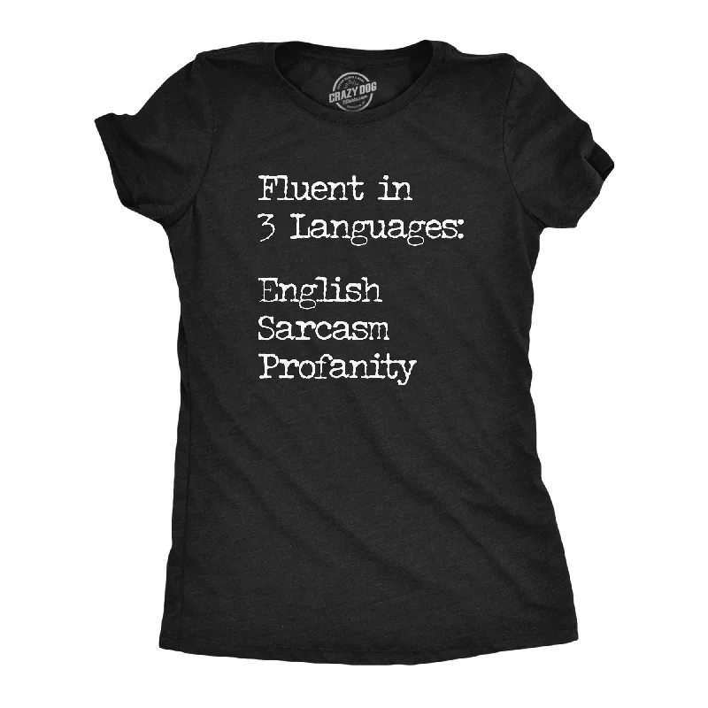 Graphic T-shirts for streetwear fashion-Fluent In Three Languages English Sarcasm Profanity Women's T Shirt