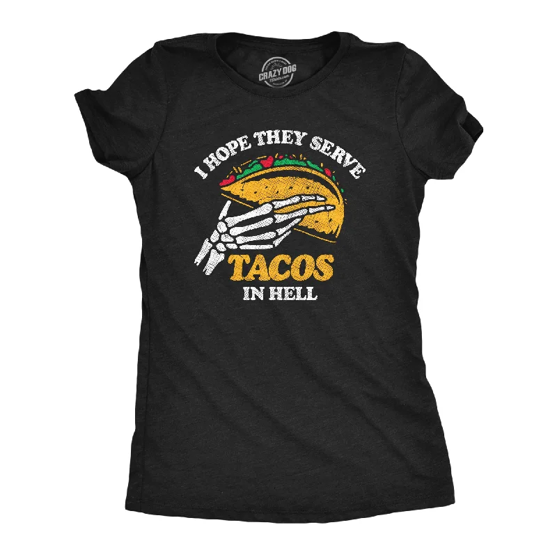 Retro-themed T-shirts for nostalgic styles-I Hope They Serve Tacos In Hell Women's T Shirt