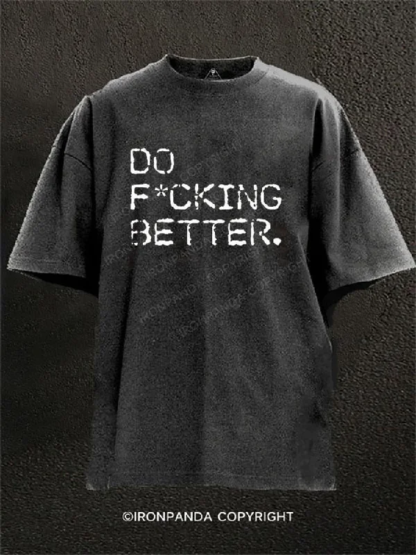 T-shirts for social events with group designs-Do f*cking Better Washed Gym Shirt