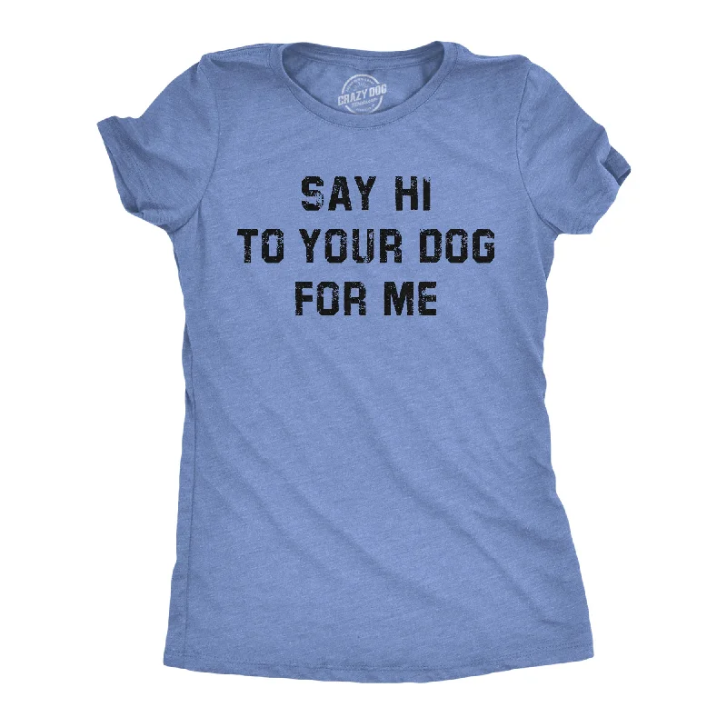 Light Heather Blue - Say Hi To Your Dog