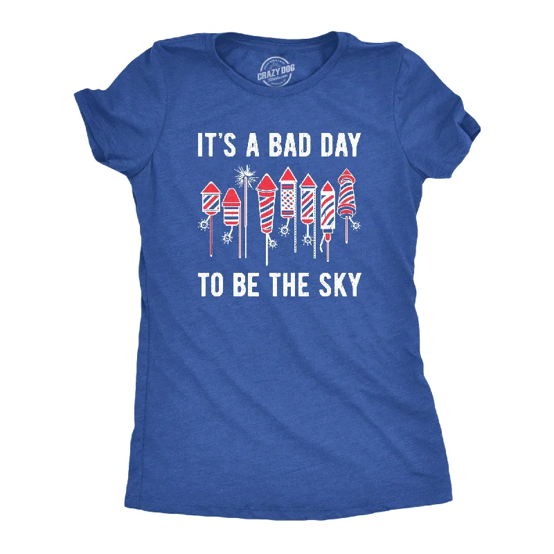 T-shirts for casual outfits with chic designs-Its A Bad Day To Be The Sky Women's T Shirt