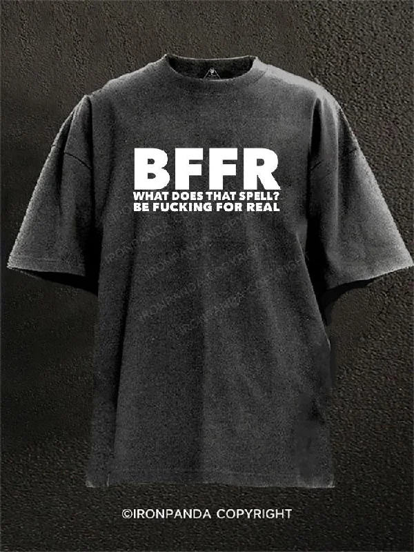 T-shirts for hobbyists with personalized designs-BFFR. What does that spell? Be fucking for real Washed Gym Shirt