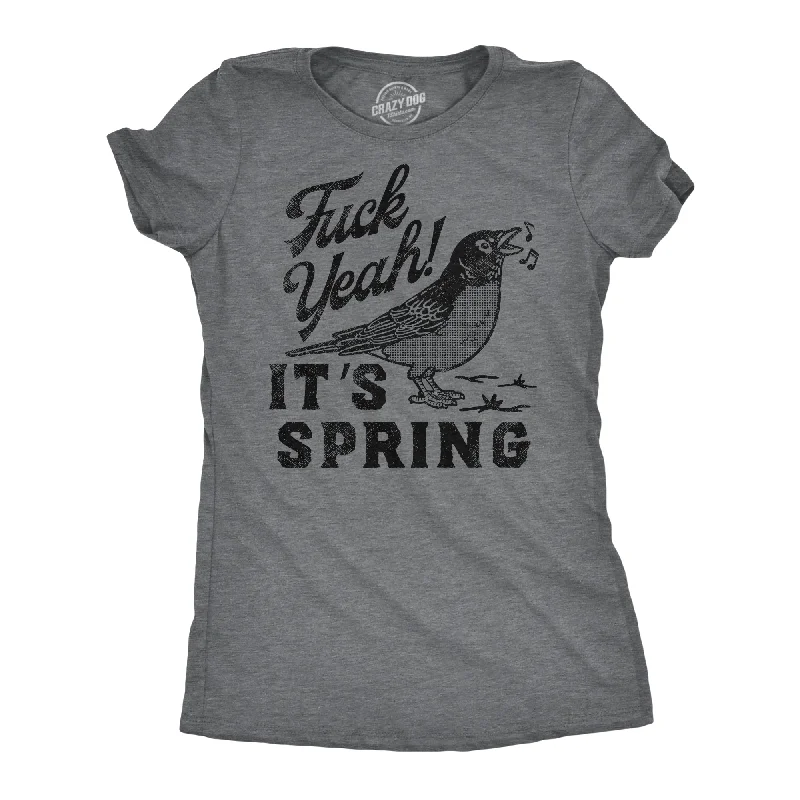 Graphic T-shirts with pop culture references-Fuck Yeah Its Spring Women's T Shirt