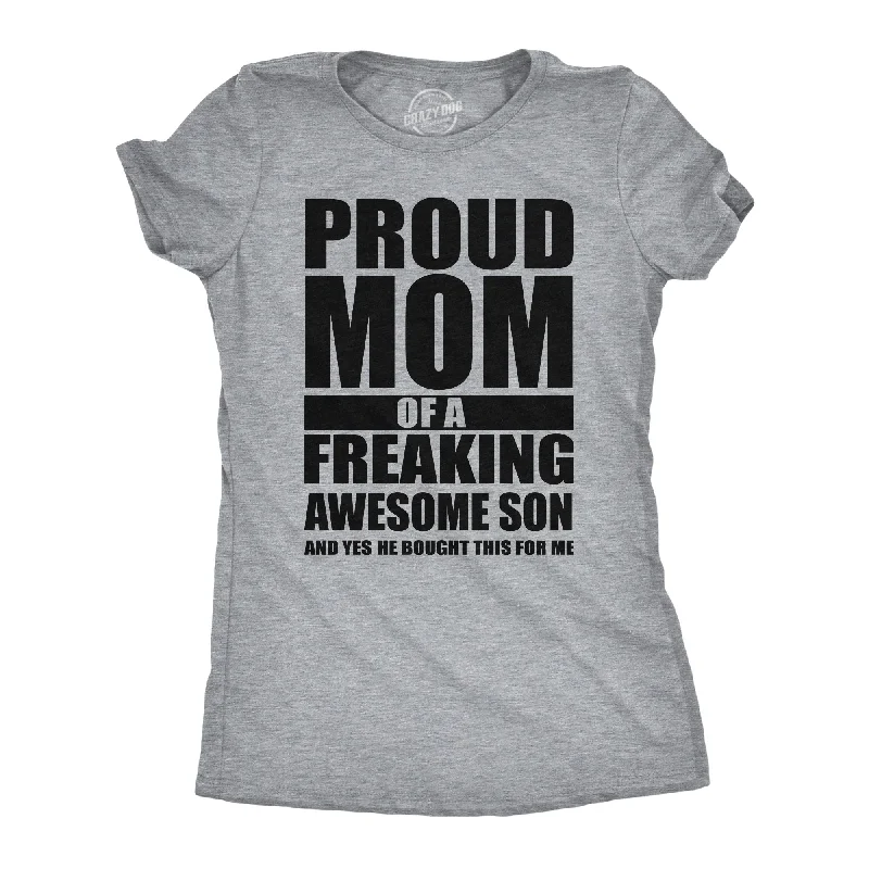 Stylish oversized T-shirts for casual comfort-Proud Mom Of A Freaking Awesome Son Women's T Shirt