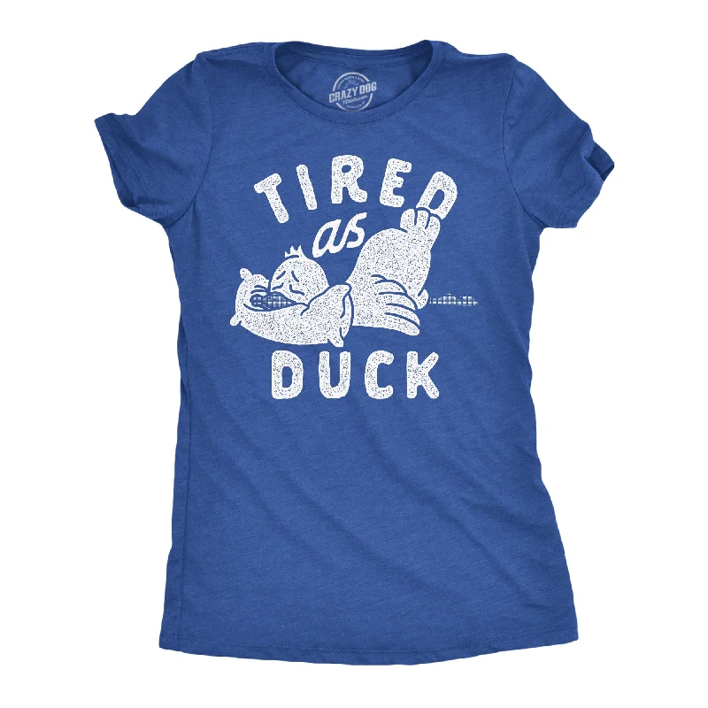 Custom T-shirts with team logos for sports fans-Tired As Duck Women's T Shirt