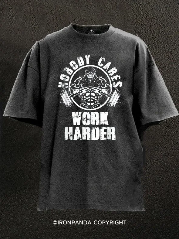 Custom T-shirts with catchy phrases for marketing-Nobody Cares Work Harder gorilla  Washed Gym Shirt