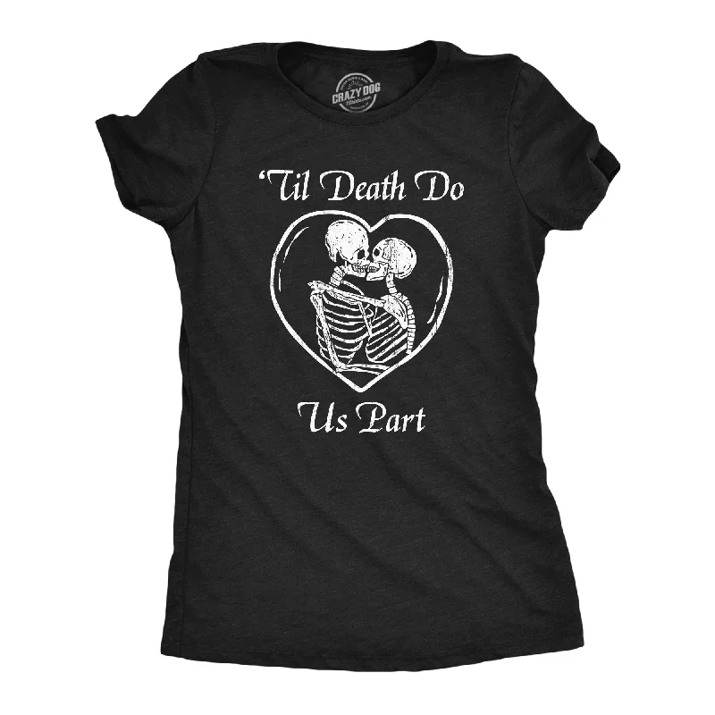 Personalized T-shirts for wedding parties-Till Death Do Us Part Women's T Shirt