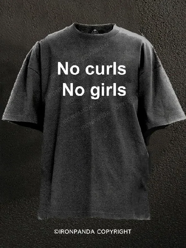 Trendy graphic T-shirts for young adults-no curls no girls Washed Gym Shirt