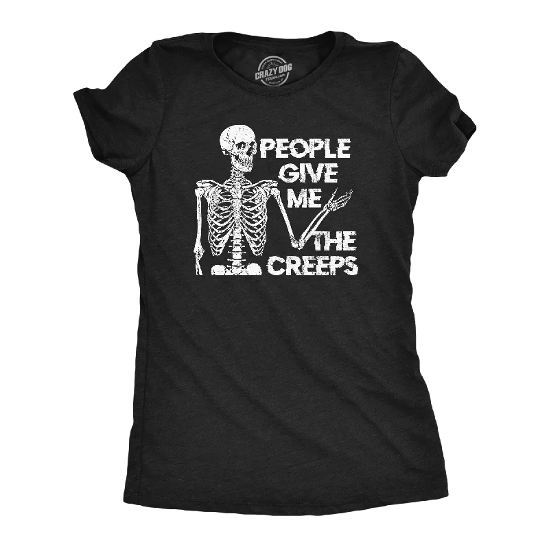 Funny and quirky T-shirts for humor lovers-People Give Me The Creeps Skeleton Women's T Shirt