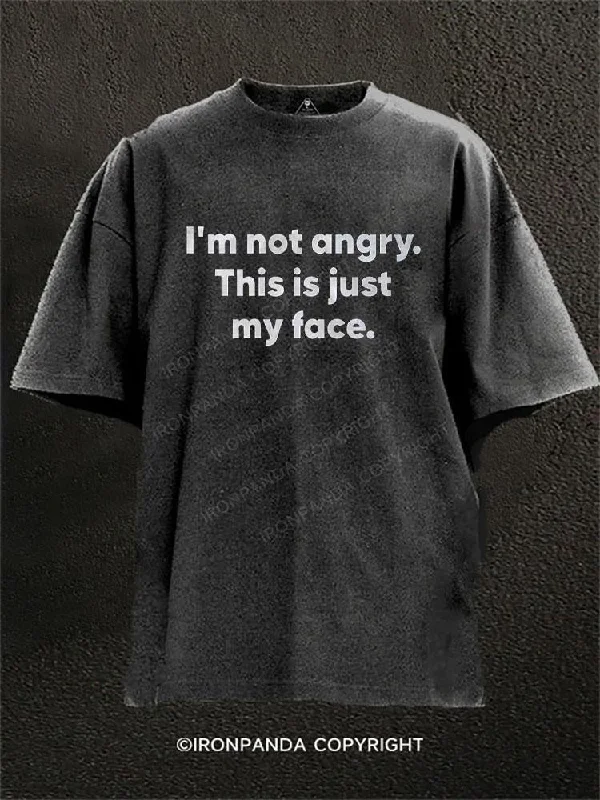 Relaxed-fit T-shirts for comfort and ease-I'm Not Angry This Is Just My Face Washed Gym Shirt