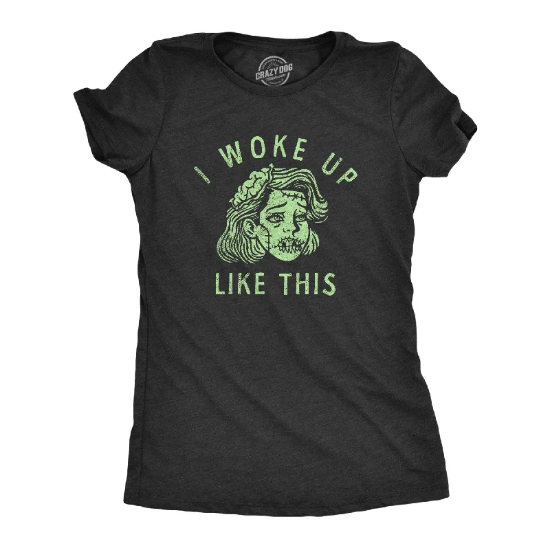 Colorful T-shirts for vibrant summer looks-I Woke Up Like This Zombie Women's T Shirt