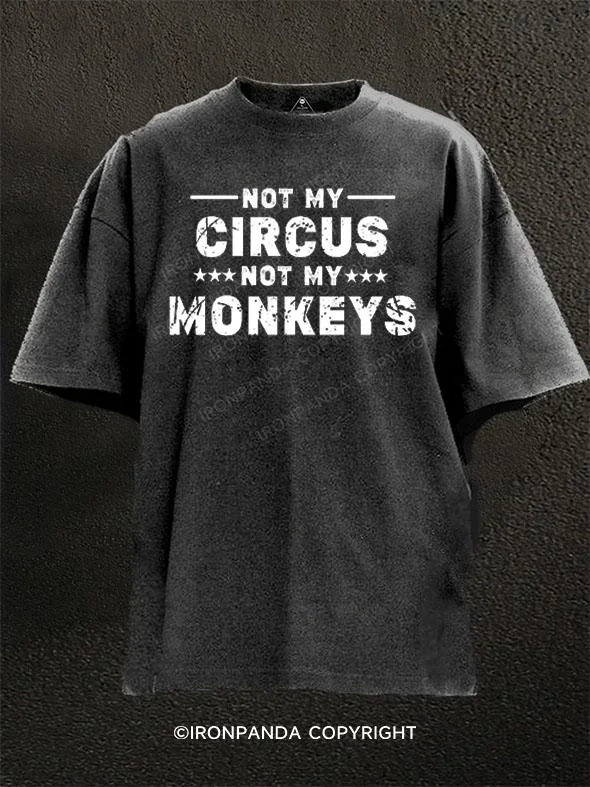 T-shirts with vintage graphics for retro fashion-Not My Circus Not My Monkeys Washed Gym Shirt