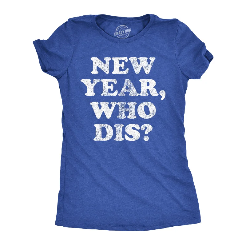 High-performance T-shirts for active lifestyles-New Year Who Dis Women's T Shirt