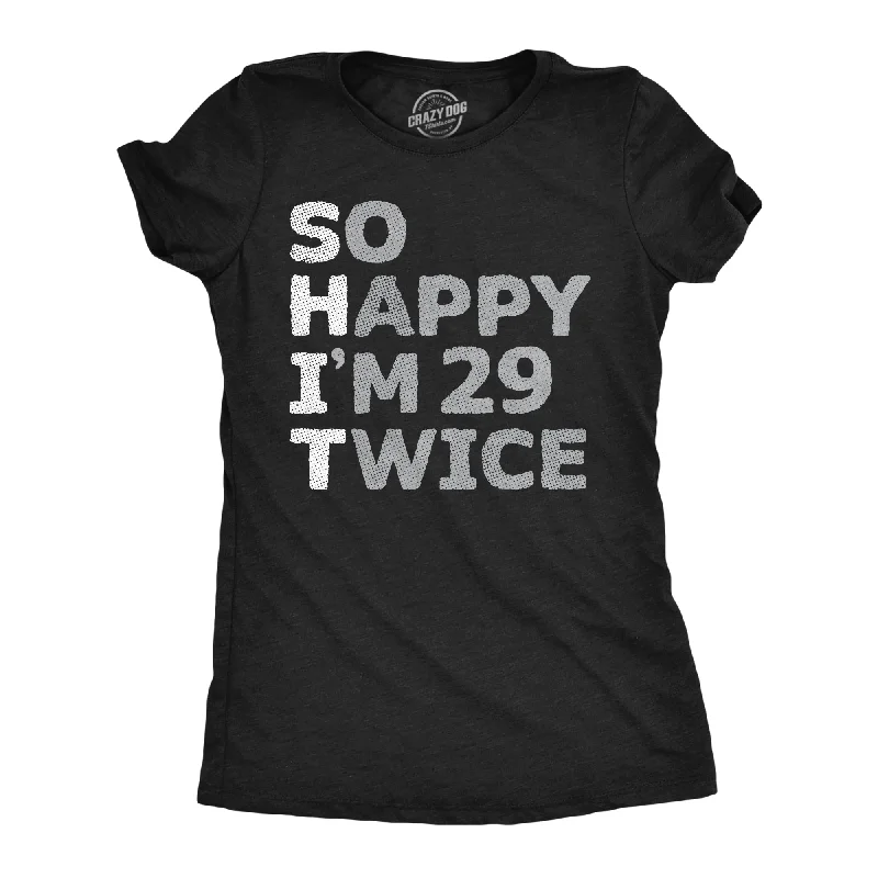 T-shirts with cool animal designs for animal lovers-So Happy Im 29 Twice Women's T Shirt