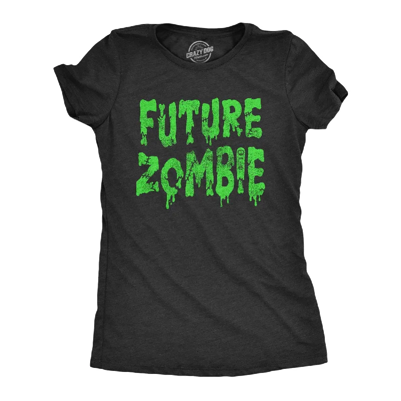 Comfortable T-shirts for travel and tourism wear-Future Zombie Women's T Shirt