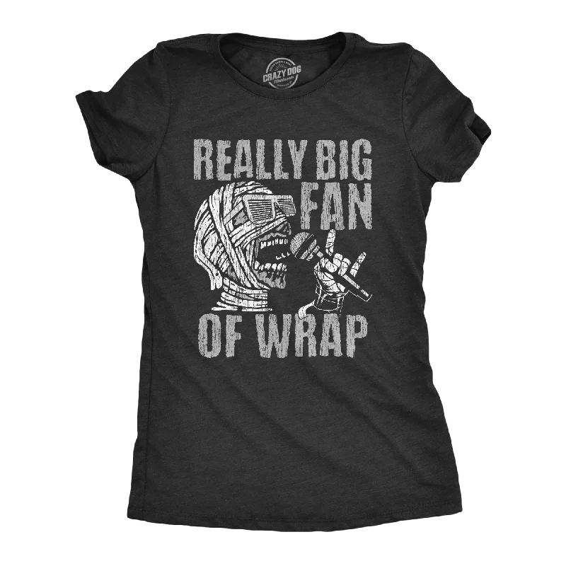 T-shirts for art lovers with custom prints-Really Big Fan Of Wrap Women's T Shirt