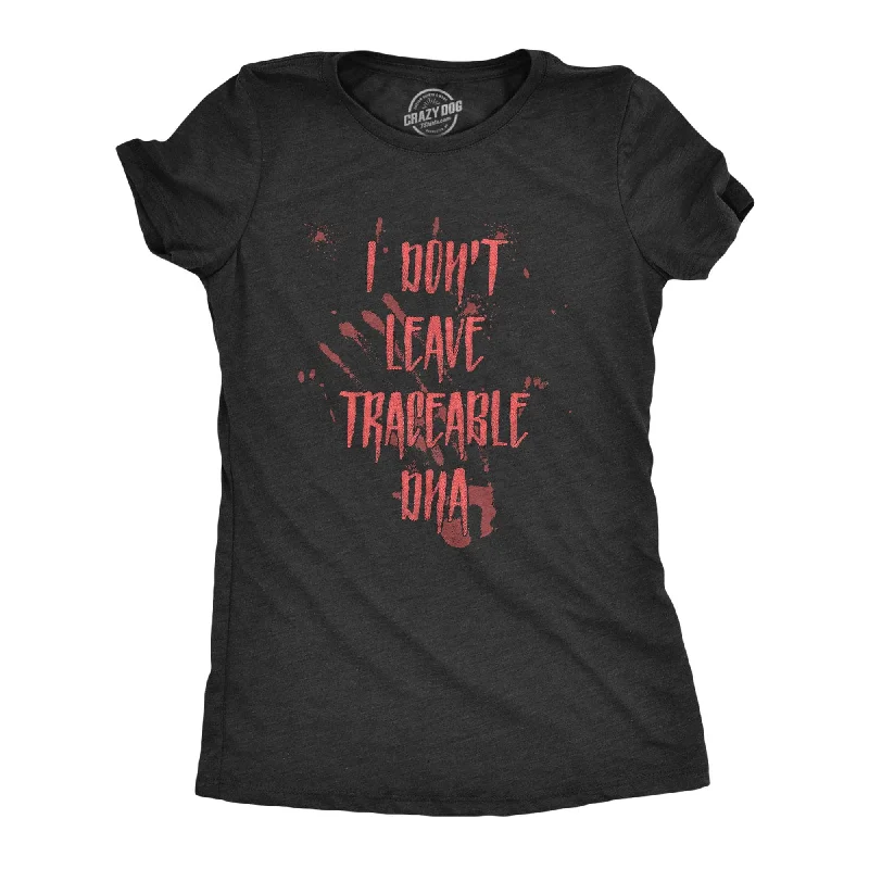 T-shirts for hobbyists with personalized designs-I Dont Leave Tracebale DNA Women's T Shirt