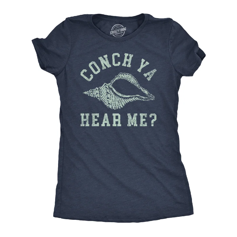 Lightweight workout T-shirts for gym-goers-Conch Ya Hear Me Women's T Shirt