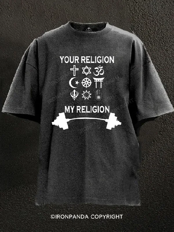 T-shirts with motivational quotes for inspiration-my religion your religion bodybuilding Washed Gym Shirt