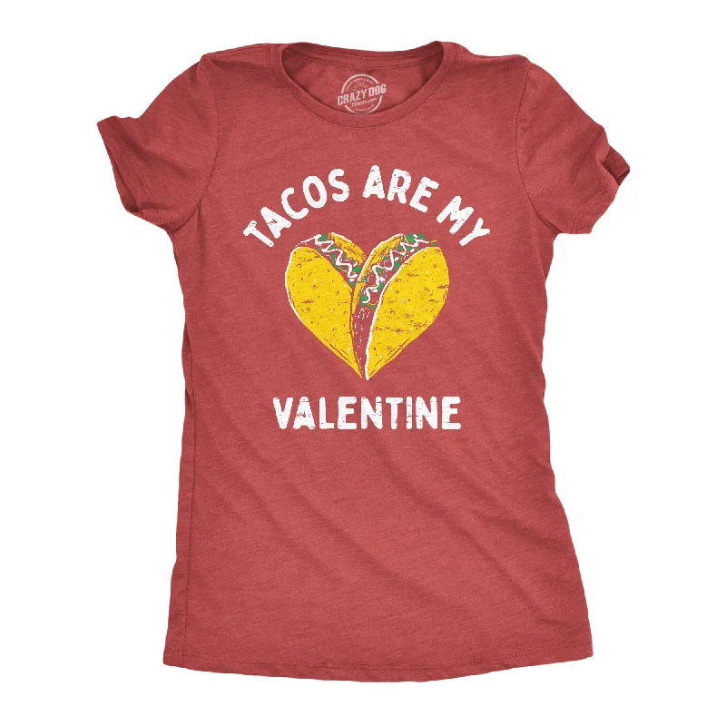 Stylish oversized T-shirts for casual comfort-Tacos Are My Valentine Women's T Shirt