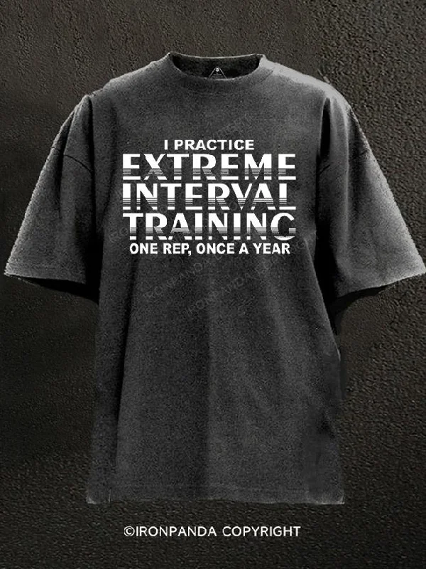 T-shirts for art lovers with custom prints-I Practice Extreme Interval Training One Rep Once A Year Washed Gym Shirt