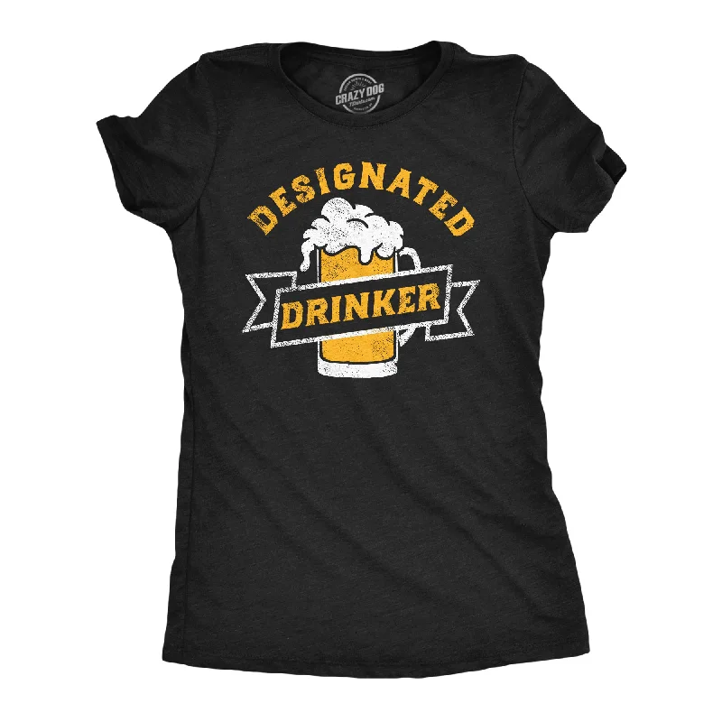 Comfortable T-shirts with a perfect fit-Designated Drinker Women's T Shirt