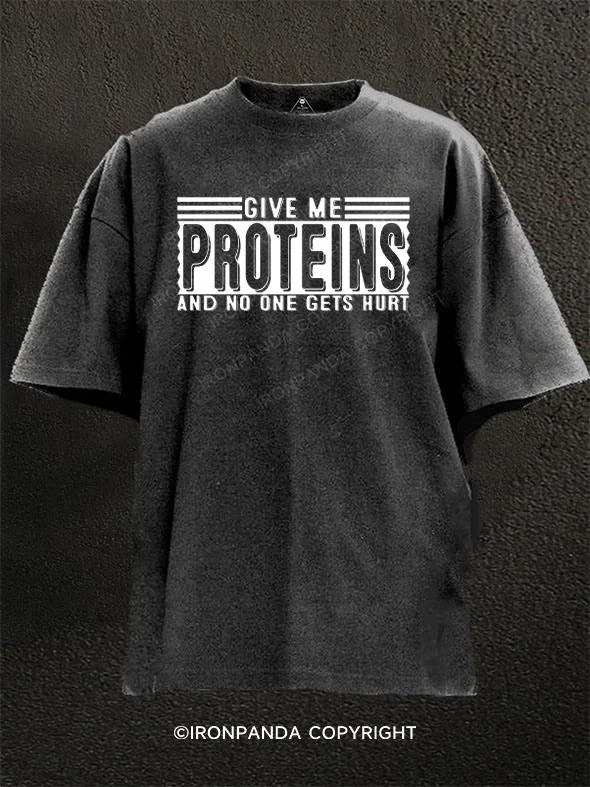 Stylish T-shirts with geometric prints for a modern look-Give Me Proteins And No One Gets Hurt Washed Gym Shirt