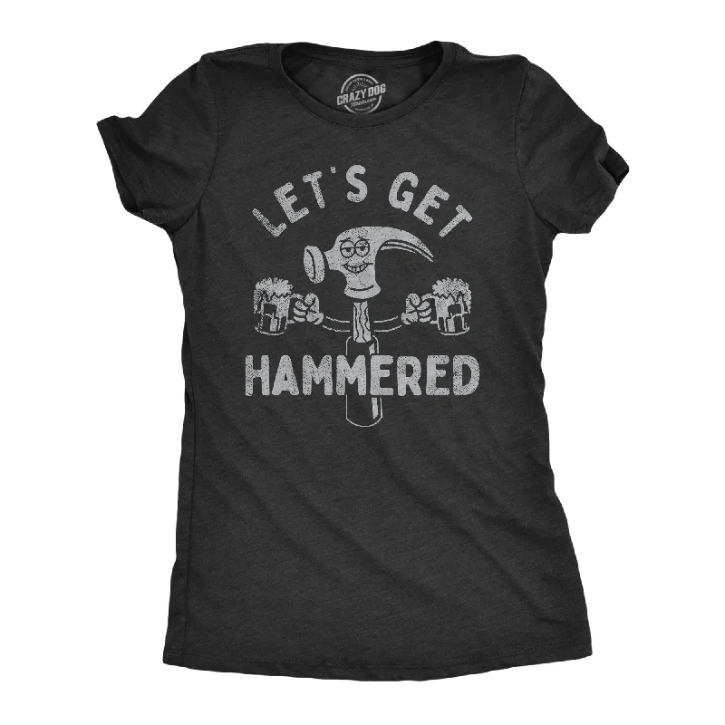 Comfortable T-shirts with a perfect fit-Lets Get Hammered Women's T Shirt