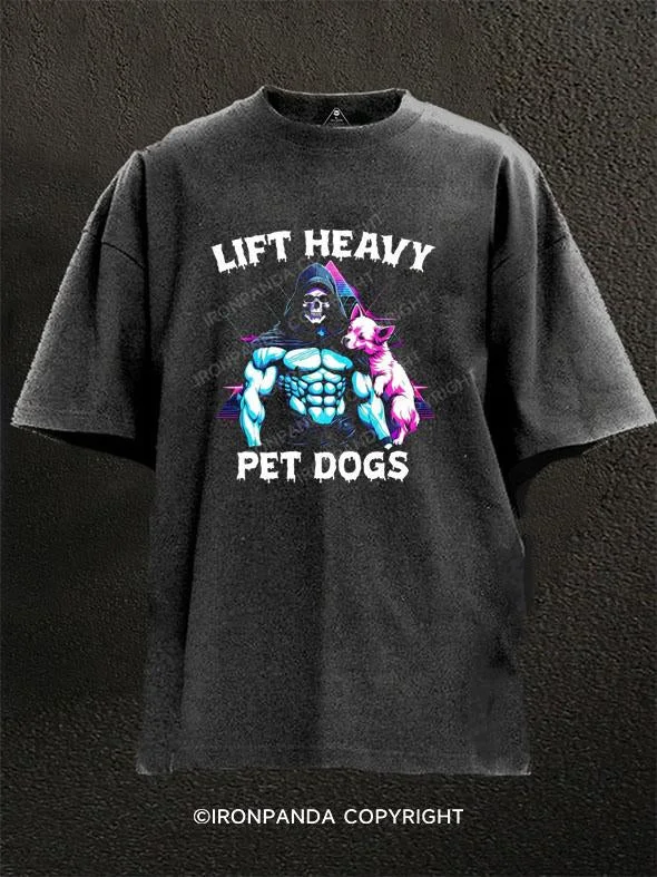 Funny T-shirts with sarcastic or witty messages-Lift Heavy Pet Dogs Washed Gym Shirt