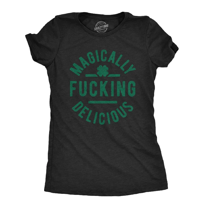 Moisture-wicking T-shirts for active individuals-Magically F-ing Delicious Women's T Shirt