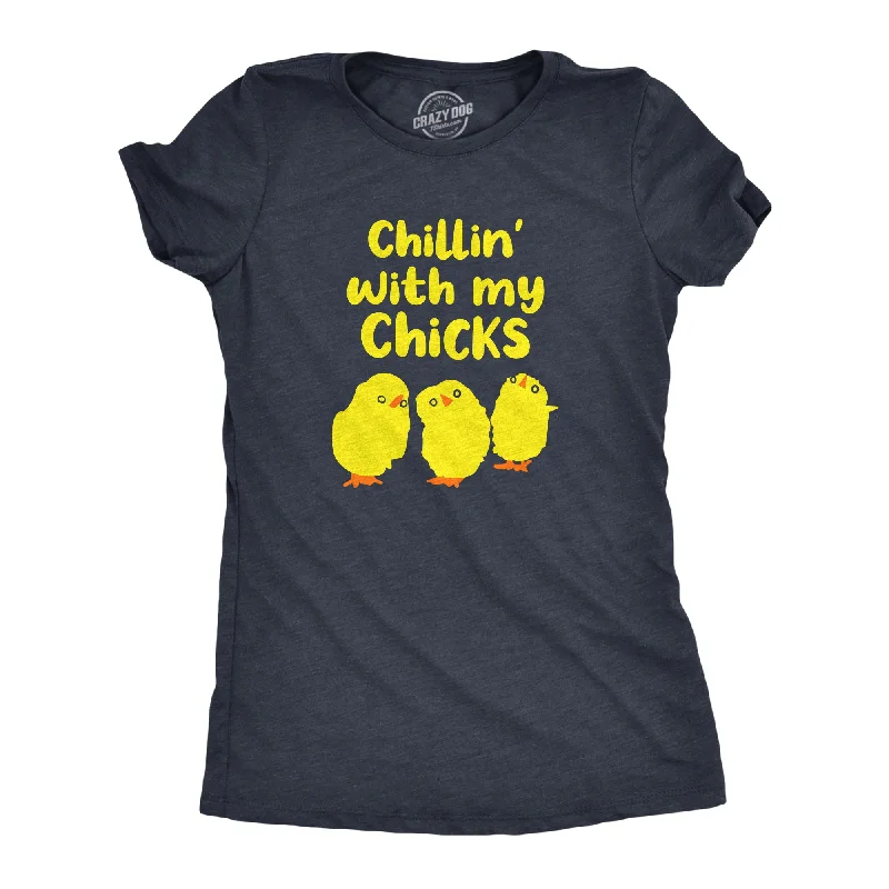 Custom T-shirts with catchy phrases for marketing-Chillin With My Chicks Women's T Shirt