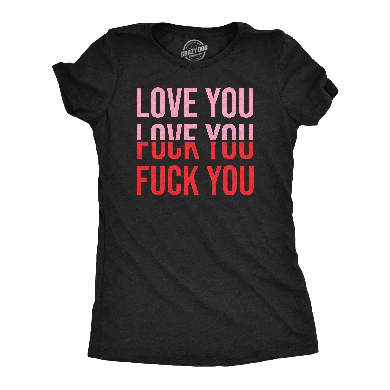 Soft-touch T-shirts for ultimate comfort-Love You Fuck You Women's T Shirt