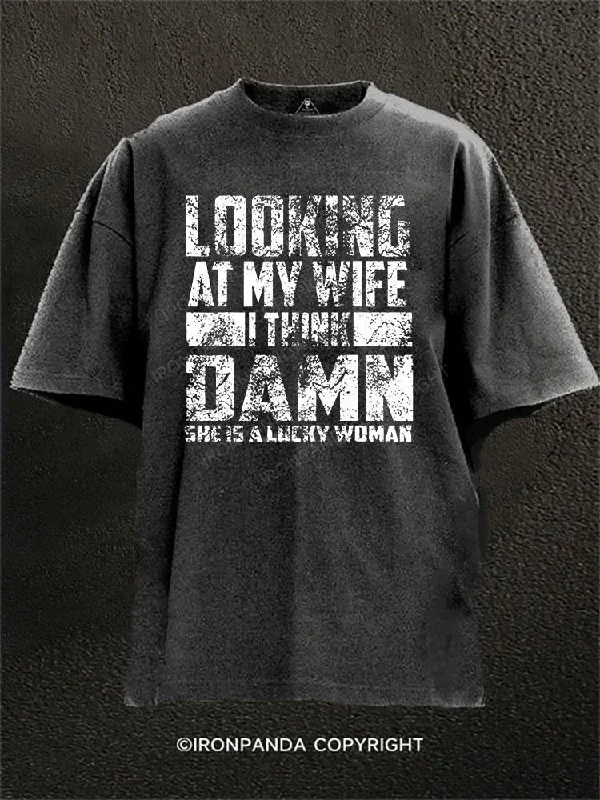 T-shirts for social events with group designs-Looking At My Wife I Think She Is A DAMN Woman Washed Gym Shirt