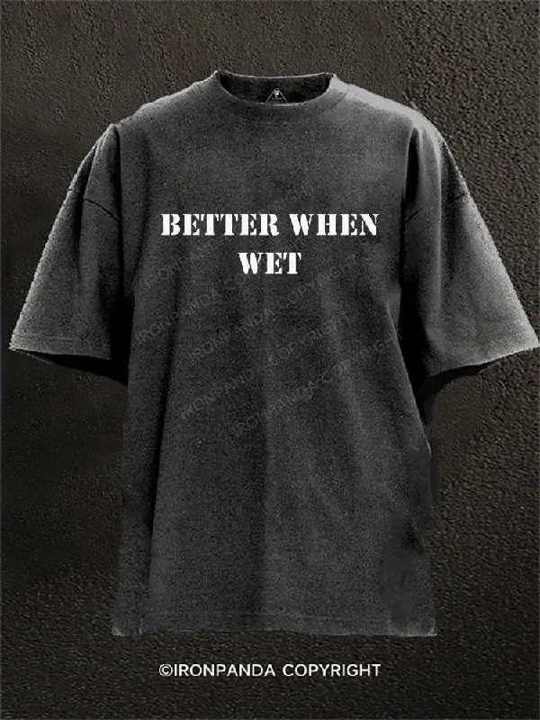 Custom T-shirts for school events-Better when wet Washed Gym Shirt