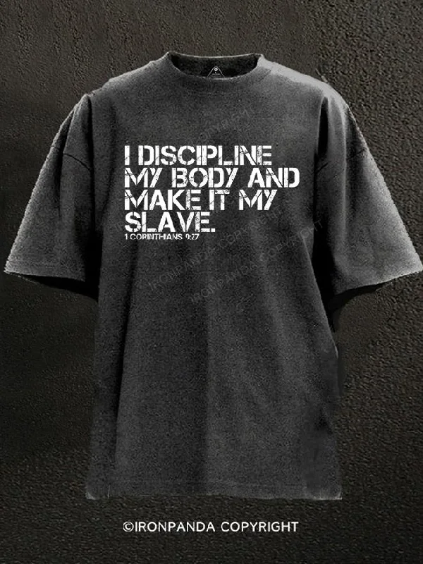 Best affordable T-shirts for group orders-I DISCIPLINE MY BODY AND MAKE MY SLAVE Washed Gym Shirt