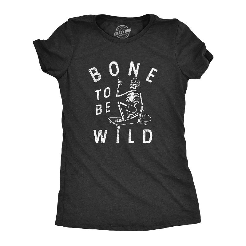 T-shirts with inspirational quotes for motivation-Bone To Be Wild Women's T Shirt