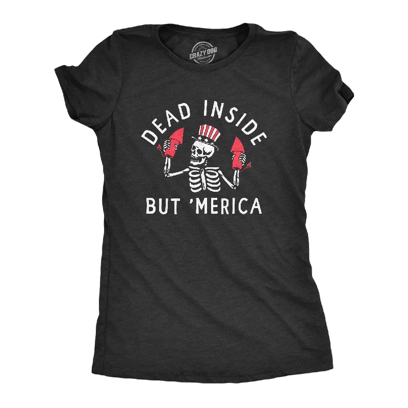 Custom T-shirts for personalized gifts-Dead Inside But Merica Women's T Shirt