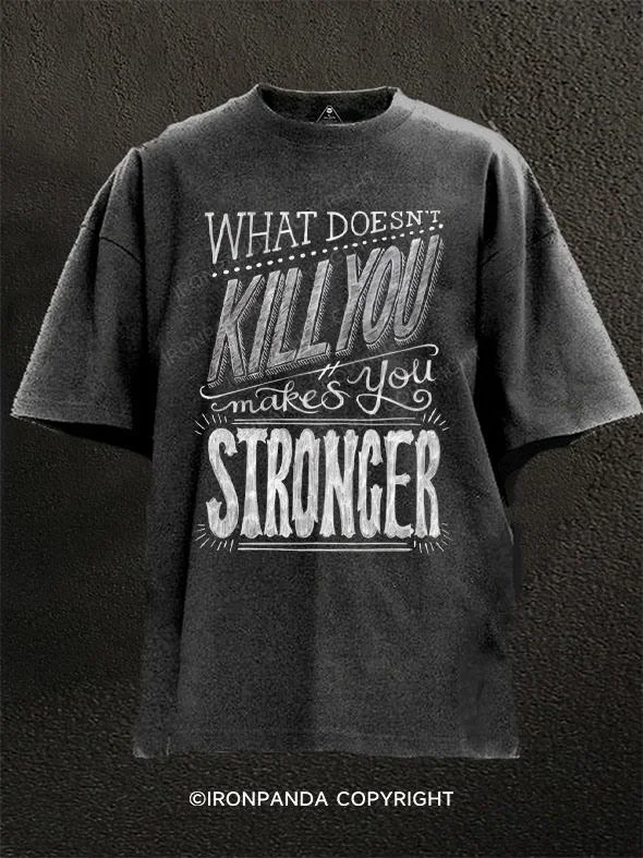 Trendy graphic T-shirts for young adults-What Doesn't Kill You Makes You Stronger  Washed Gym Shirt