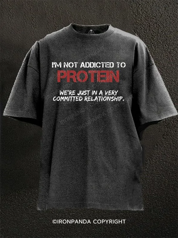 T-shirts for road trips with fun graphics-Not Addicted on protein Washed Gym Shirt