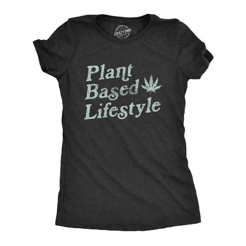 Best quality T-shirts for screen printing-Plant Based Lifestyle Women's T Shirt