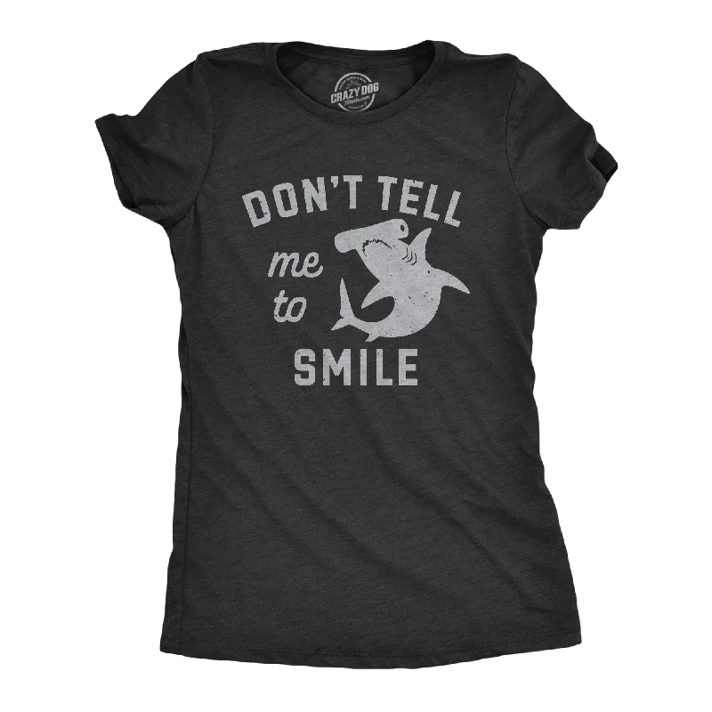 T-shirts for travel and adventure lovers-Dont Tell Me To Smile Women's T Shirt