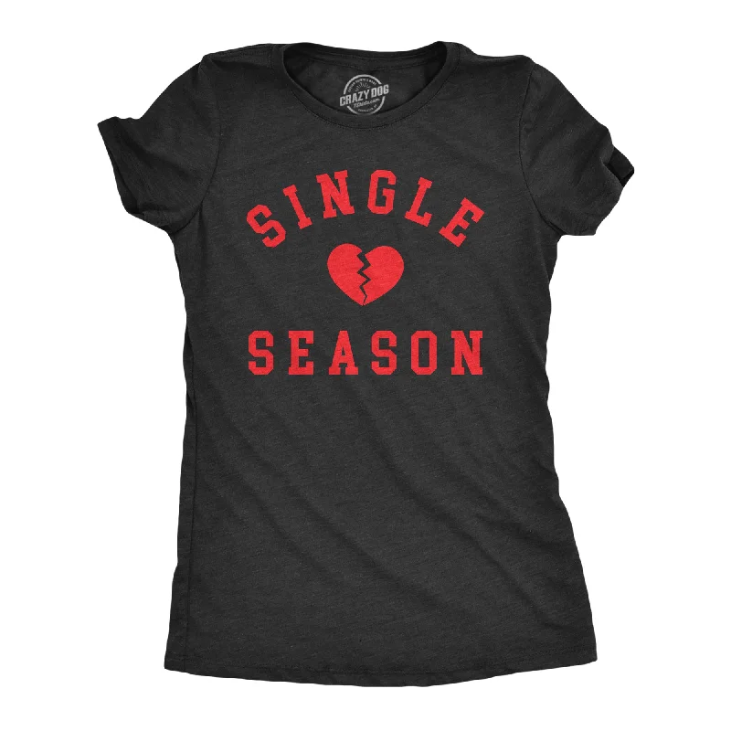 Custom T-shirts with funny quotes-Single Season Women's T Shirt