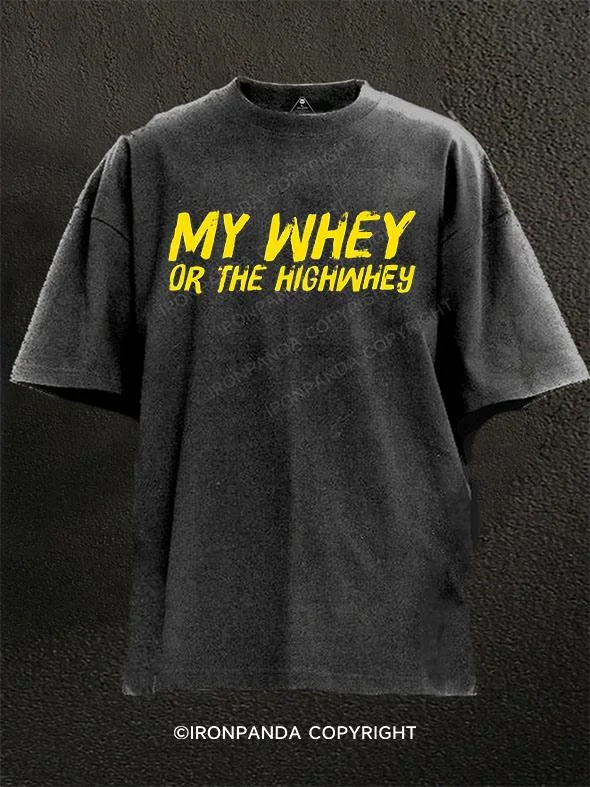 Personalized T-shirts for wedding parties-My Whey Or The Highwhey Washed Gym Shirt