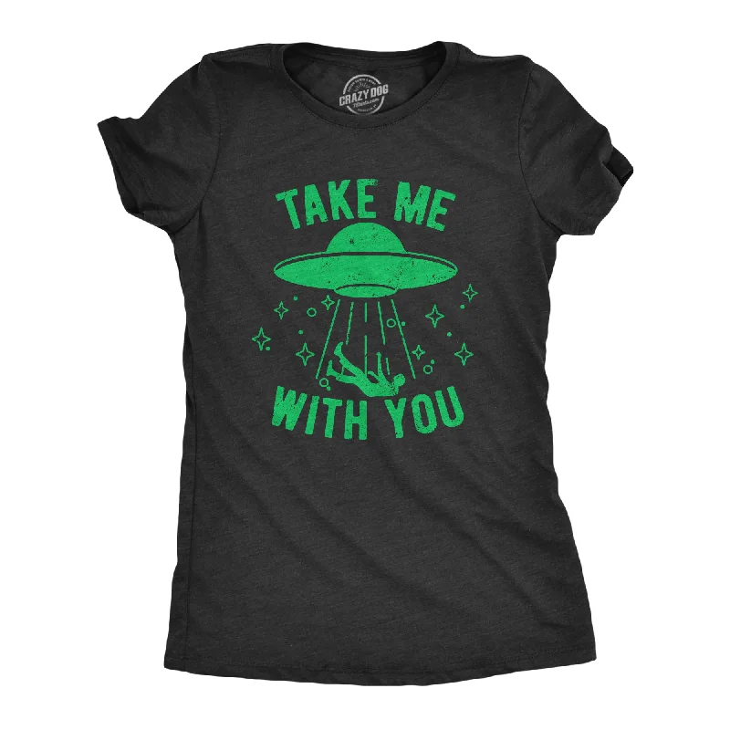 Custom tie-dye T-shirts for creative fashion-Take Me With You Women's T Shirt